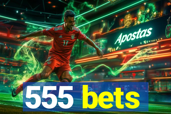 555 bets